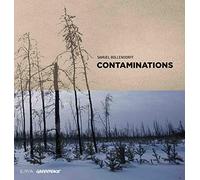 Contaminations - ces territoires à jamais pollués par l'humanité