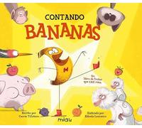 Contando bananas / Counting to Bananas: Un libro de frutas que casi rima / A Mostly Rhyming Fruit Book