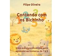 Contando com os Bichinho: Uma aventura divertida para aprender os números de 1 a 5