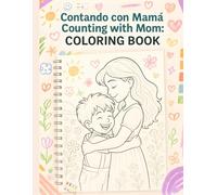 Contando con Mamá / Counting with mom: Coloring Book