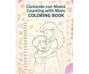 Contando con Mamá / Counting with mom: Coloring Book