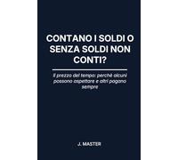 CONTANO I SOLDI O SENZA SOLDI NON CONTI?: Il prezzo del tempo: perché alcuni possono aspettare e altri pagano sempre