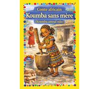 conte africaine Koumba sans mère Koumba Amoul Nday: Conte africain de courage, de bonté, de moralità et de miracles