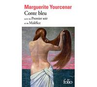 Marguerite Yourcenar – Conte bleu: Le Premier soir / Maléfice – Gallimard Poche