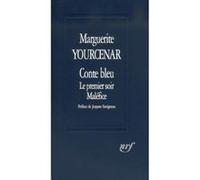 Conte bleu / Le Premier soir / Maléfice Marguerite Yourcenar (Auteur), Josyane Savigneau (Préface)