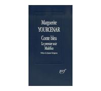 Conte bleu / Le Premier soir / Maléfice Suivi de Le premier soir et Maléfice - Marguerite Yourcenar - Gallimard - broché - Roman