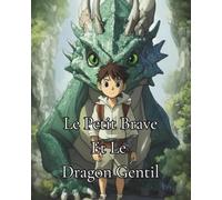 Conte de Fées Illustré pour Enfants - La Petite Fille Courageuse et le Dragon Sympathique