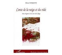 Conte de la neige et du vide Une énigme à la Cour des Qing - Marcel Baraffe - L'harmattan - broché - Roman