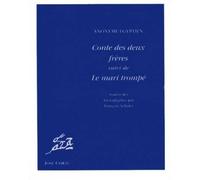 Conte des deux frères suivi de Le mari trompé François Schuler (Traduction), Anonyme (Auteur)