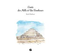 Conte des mille et un bonheurs: Réflexions sur le bonheur - Pistes, carte en main, pour y accéder
