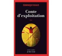 Conte d'exploitation - Dominique Sigaud - Actes sud - broché - Roman