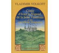 Conte D'ivan Le Nigaud, De La Belle Vassilissa Et Du Carrefour Magique