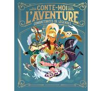 Conte-moi l'aventure Combattantes de légendes - Marion Lemoine - Gallimard jeunesse - cartonné - Contes et légendes jeunesse