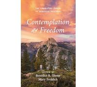 Contemplation and Freedom: The Liberating Power of Spiritual Practice