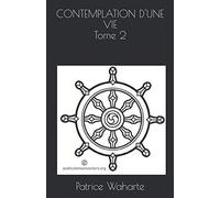 CONTEMPLATION D'UNE VIE Tome 2