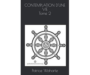 CONTEMPLATION D'UNE VIE Tome 2