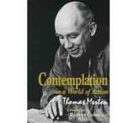 Contemplation in a World of Action, Gethsemani Studies in Psychological and Religious Anthropology Thomas Merton (Auteur)