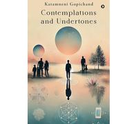 Contemplations and Undertones