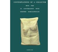 Contemplations of a collector: Irini Pari in Conversation with D. Daskalopoulos /anglais