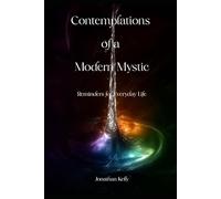 Contemplations of a Modern Mystic: Reminders for Everyday Life