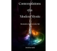 Contemplations of a Modern Mystic: Reminders for Everyday Life