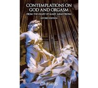 Contemplations on God and Orgasm from the Diary of Mary Armstrong: Revised Edition