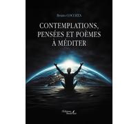 Contemplations, pensées et poèmes à méditer - Bruno Cocozza - Baudelaire - broché - Récit