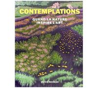Contemplations - Quand La Nature Inspire L'art