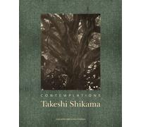Contemplations - Takeshi Shikama - Photosyntheses Eds - relié - Beau livre