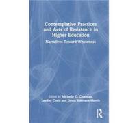 Contemplative Practices and Acts of Resistance in Higher Education - Taylor amp Francis Ltd - Taylor amp Francis Ltd - Livre en Anglais - Hardback Taylor amp Francis LtdTaylor amp Francis Ltd (Auteur)