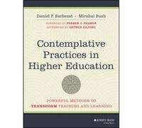 Contemplative Practices in Higher Education by Mirabai director of the Center for Contemplative Minds in Society Bush Daniel P Barbezat - Mirabai Bush (Auteur)