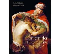 Contempler l’Histoire sainte - Delphine Mouquin - Magnificat - relié - Beau livre