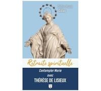Contempler Marie Avec Thérèse De Lisieux