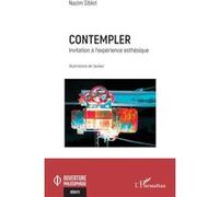 Contempler: Invitation à l’expérience esthésique