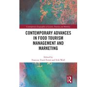 Contemporary Advances In Food Tourism Management And Marketing
