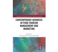 Contemporary Advances in Food Tourism Management and Marketing Contemporary Advances in Food Tourism Management and Marketing (Auteur)