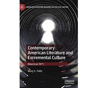 Contemporary American Literature And Excremental Culture