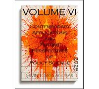 Contemporary Applications and Future Perspectives of Policy Science: VOLUME VI