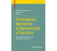 Contemporary Approaches to Approximation of Operators: Approximation Theory and Mathematical Methods