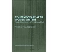 Contemporary Arab Women Writers by Anastasia Valassopoulos Anastasia Valassopoulos (Auteur)