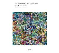 Contemporary Art Collectors Book. Volume I