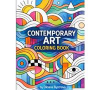 Contemporary Art Coloring Book: Modern Abstract Coloring Book for Kids, Teens and Creative Minds | Contemporary Art, Eclectic Designs, Creative ... Therapy, Imagination, Relaxation and Focus