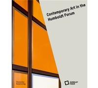 Contemporary Art in the Humboldt Forum Contemporary Art in the Humboldt Forum (Auteur)