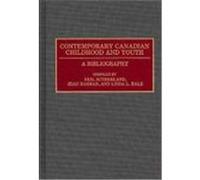 Contemporary Canadian Childhood and Youth: A Bibliography Sutherland, Neil (Auteur)