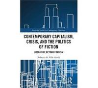 Contemporary Capitalism Crisis and the Politics of Fiction by Roberto del Valle Alcala Roberto del Valle Alcala (Auteur)