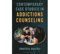 Contemporary Case Studies in Addictions Counseling