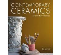 Contemporary Ceramics Twenty Key Themes - Jo Taylor - The Crowood Press - ebook (ePub) - Livre