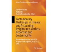 Contemporary Challenges in Finance and Accounting: Insights into Markets, Reporting and Sustainability: Proceedings from the 26th ACFA, Prague, Czech Republic, May 22-23, 2025