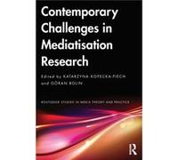 Contemporary Challenges in Mediatisation Research Contemporary Challenges in Mediatisation Research (Auteur)