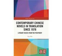 Contemporary Chinese Novels in Translation since 1978 - Yun Wu - Taylor amp Francis Ltd - Livre en Anglais - Hardback Yun WuYun Wu (Auteur)